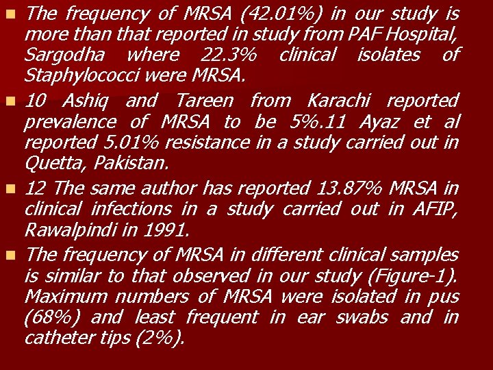 n n The frequency of MRSA (42. 01%) in our study is more than