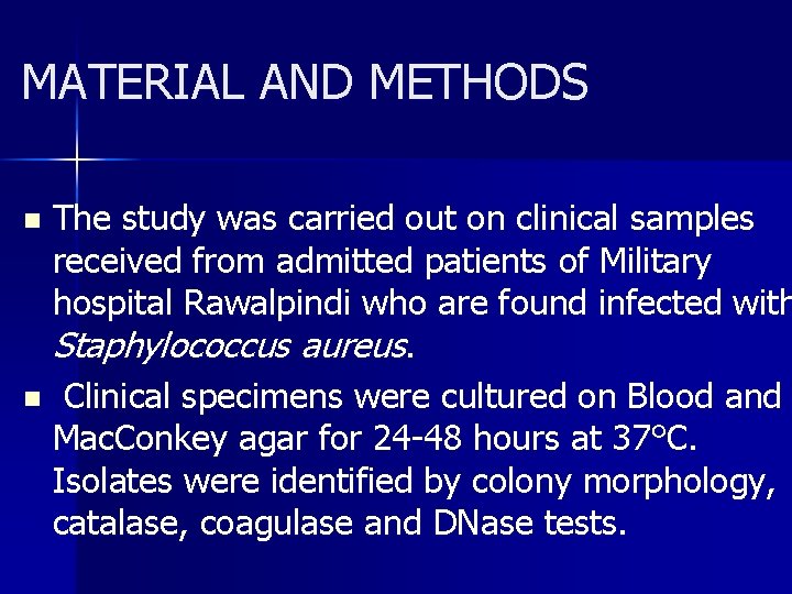MATERIAL AND METHODS The study was carried out on clinical samples received from admitted