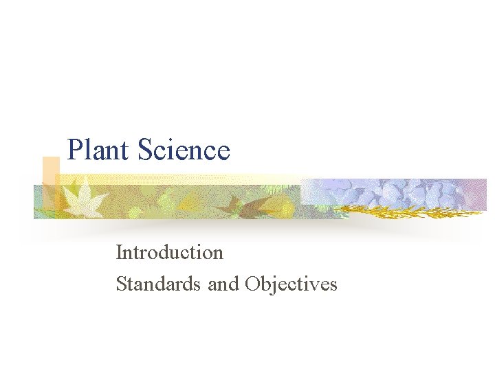 Plant Science Introduction Standards and Objectives 