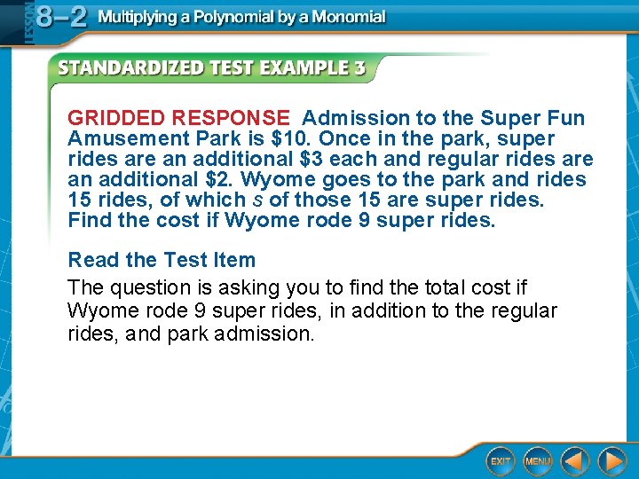 GRIDDED RESPONSE Admission to the Super Fun Amusement Park is $10. Once in the