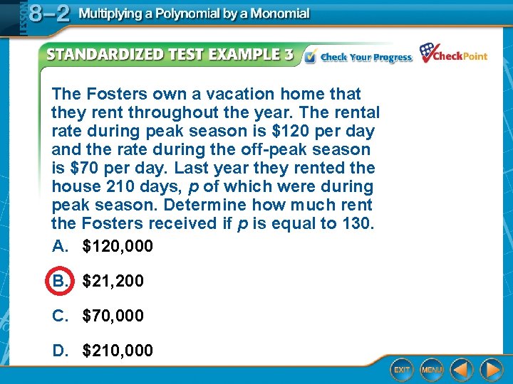 The Fosters own a vacation home that they rent throughout the year. The rental