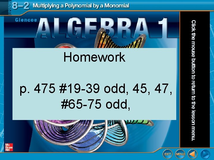 Homework p. 475 #19 -39 odd, 45, 47, #65 -75 odd, 