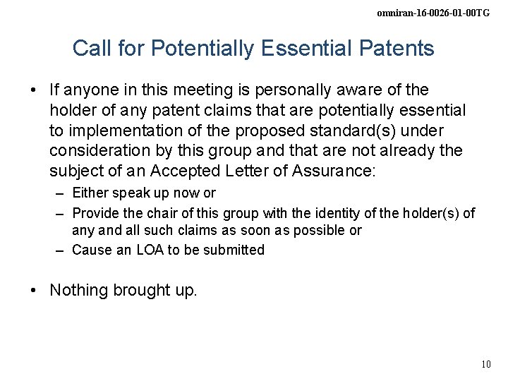 omniran-16 -0026 -01 -00 TG Call for Potentially Essential Patents • If anyone in