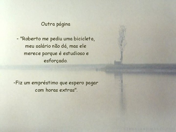 Outra página - "Roberto me pediu uma bicicleta, meu salário não dá, mas ele