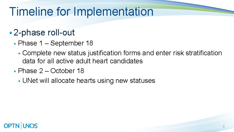 Timeline for Implementation § 2 -phase roll-out § Phase 1 – September 18 §