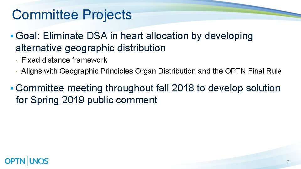 Committee Projects § Goal: Eliminate DSA in heart allocation by developing alternative geographic distribution