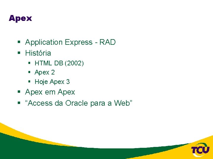 Apex § Application Express - RAD § História § HTML DB (2002) § Apex