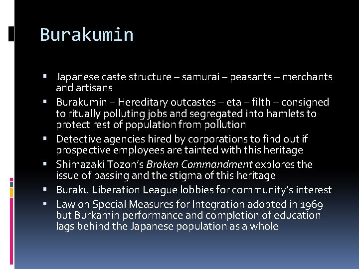 Burakumin Japanese caste structure – samurai – peasants – merchants and artisans Burakumin –