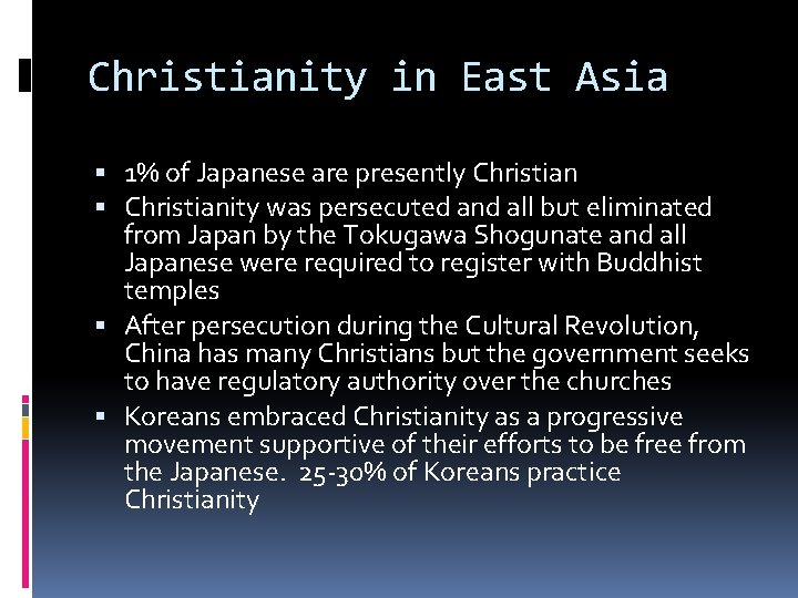 Christianity in East Asia 1% of Japanese are presently Christianity was persecuted and all