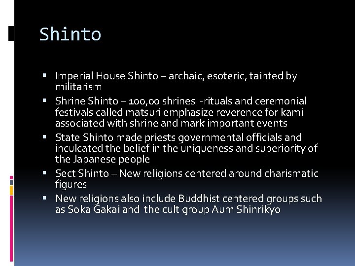 Shinto Imperial House Shinto – archaic, esoteric, tainted by militarism Shrine Shinto – 100,