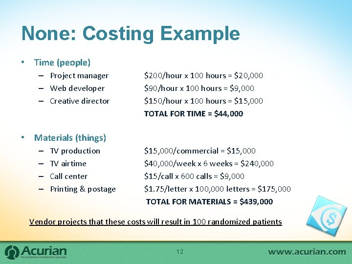 None: Costing Example • Time (people) – Project manager – Web developer – Creative None: Costing Example • Time (people) – Project manager – Web developer – Creative