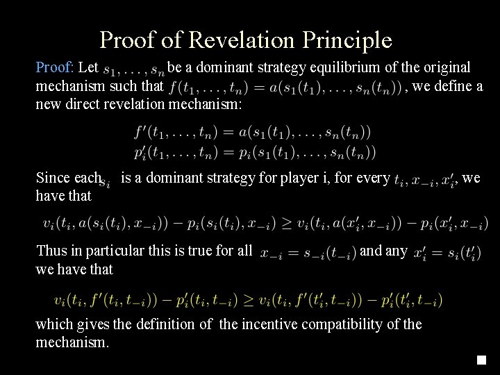 Proof of Revelation Principle Proof: Let be a dominant strategy equilibrium of the original