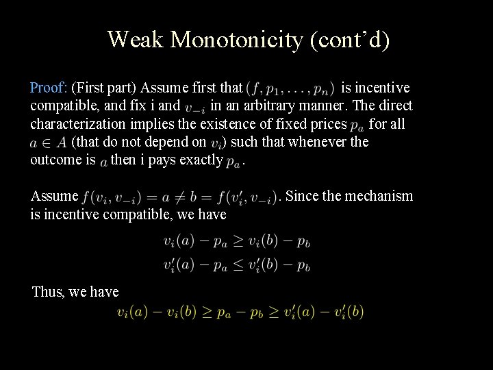 Weak Monotonicity (cont’d) Proof: (First part) Assume first that is incentive compatible, and fix