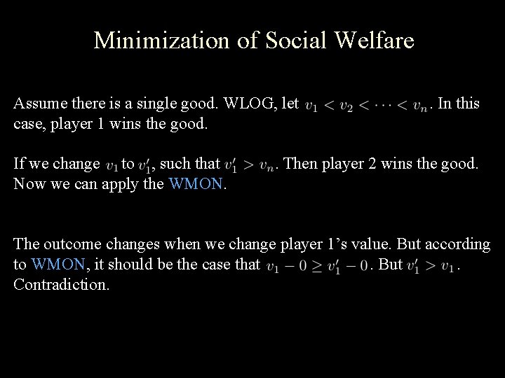 Minimization of Social Welfare Assume there is a single good. WLOG, let case, player