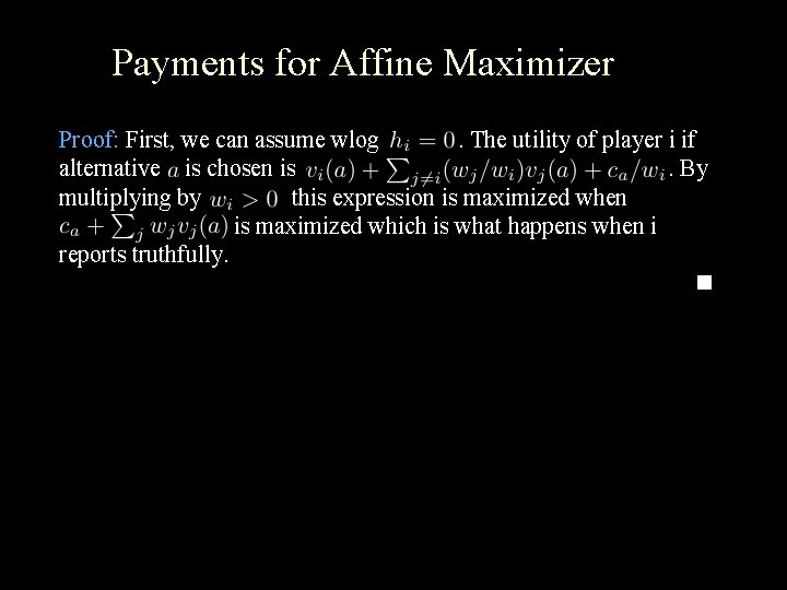 Payments for Affine Maximizer Proof: First, we can assume wlog. The utility of player