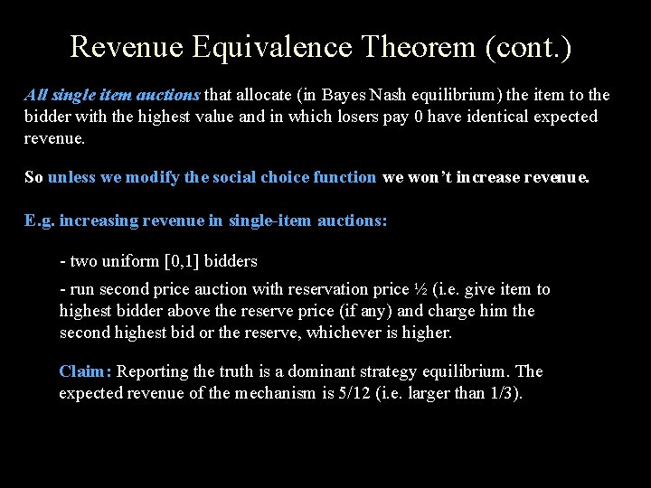 Revenue Equivalence Theorem (cont. ) All single item auctions that allocate (in Bayes Nash
