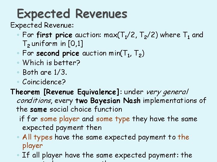 Expected Revenues Expected Revenue: ◦ For first price auction: max(T 1/2, T 2/2) where