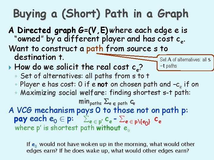 Buying a (Short) Path in a Graph A Directed graph G=(V, E) where each