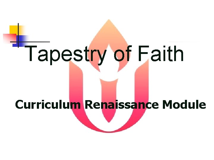 Tapestry of Faith Curriculum Renaissance Module 