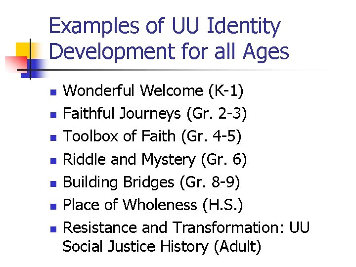 Examples of UU Identity Development for all Ages n n n n Wonderful Welcome