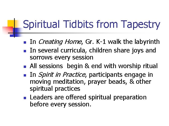 Spiritual Tidbits from Tapestry n n n In Creating Home, Gr. K-1 walk the