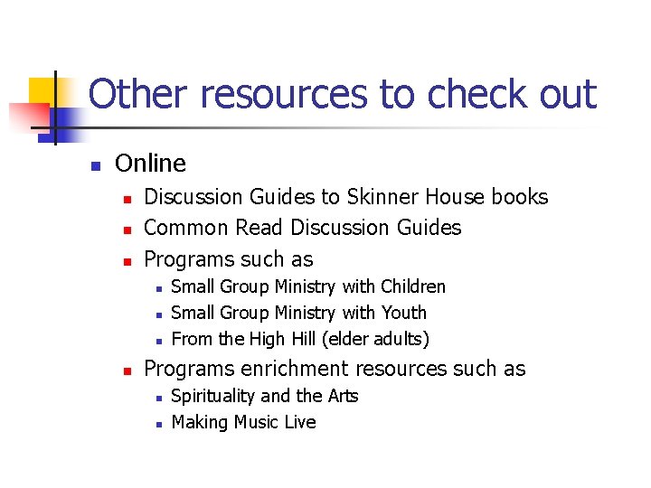 Other resources to check out n Online n n n Discussion Guides to Skinner
