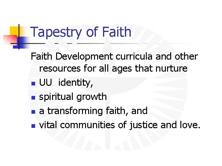 Tapestry of Faith Development curricula and other resources for all ages that nurture n