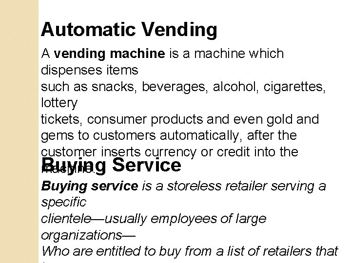 Automatic Vending A vending machine is a machine which dispenses items such as snacks,