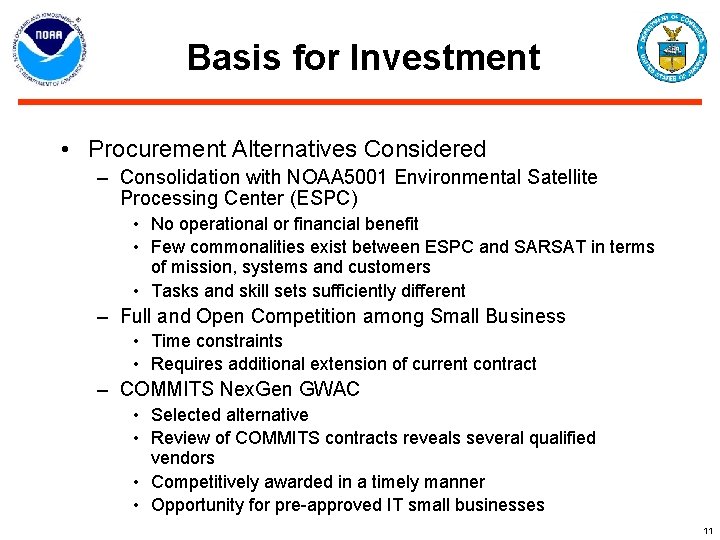 Basis for Investment • Procurement Alternatives Considered – Consolidation with NOAA 5001 Environmental Satellite