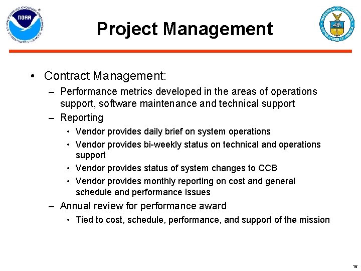 Project Management • Contract Management: – Performance metrics developed in the areas of operations