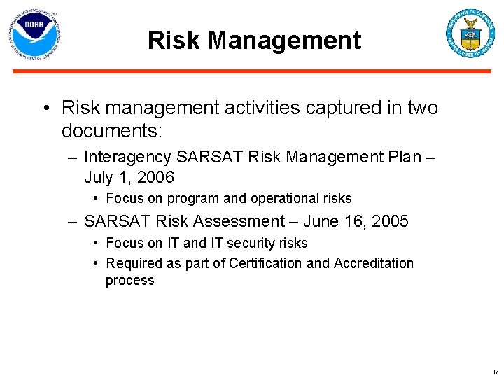 Risk Management • Risk management activities captured in two documents: – Interagency SARSAT Risk