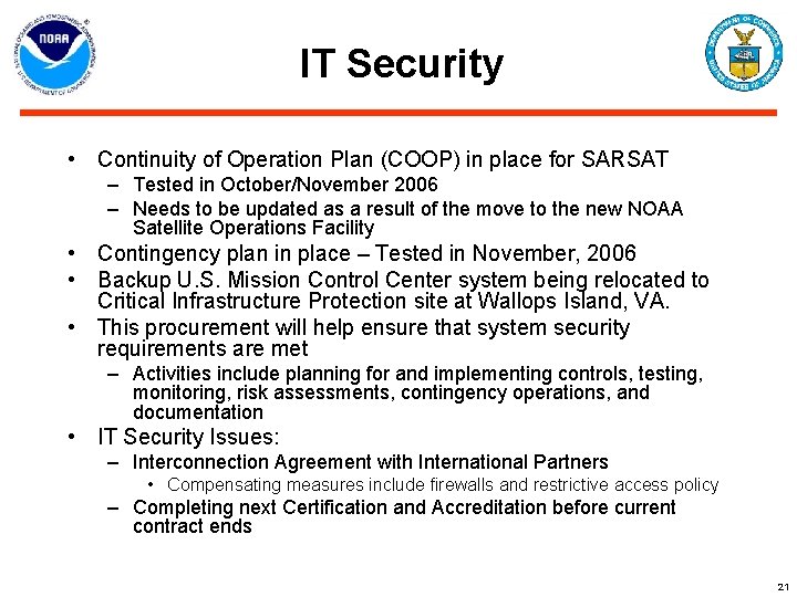 IT Security • Continuity of Operation Plan (COOP) in place for SARSAT – Tested