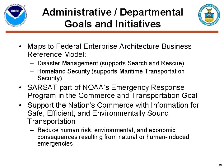 Administrative / Departmental Goals and Initiatives • Maps to Federal Enterprise Architecture Business Reference