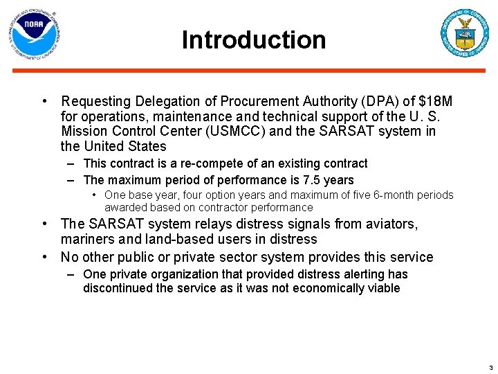 Introduction • Requesting Delegation of Procurement Authority (DPA) of $18 M for operations, maintenance