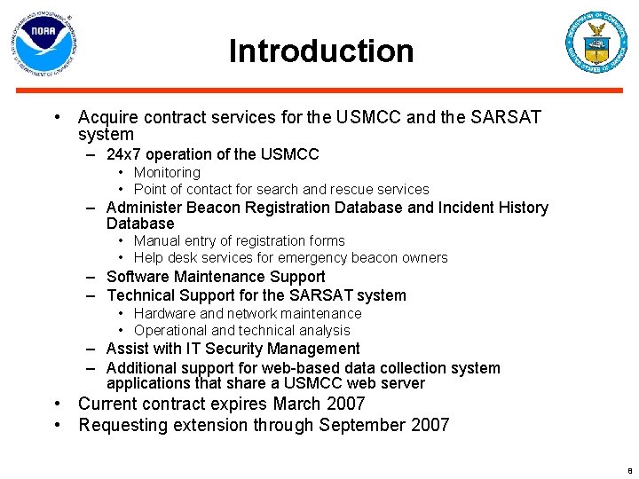 Introduction • Acquire contract services for the USMCC and the SARSAT system – 24