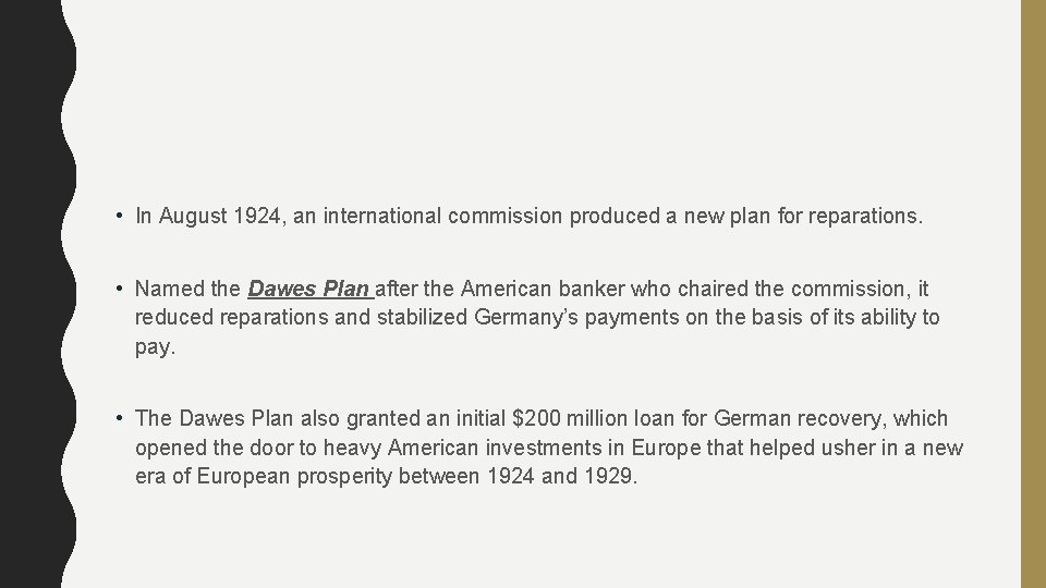  • In August 1924, an international commission produced a new plan for reparations.