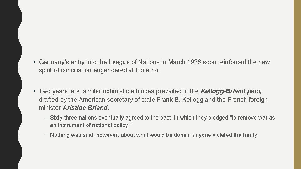  • Germany’s entry into the League of Nations in March 1926 soon reinforced