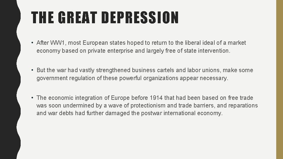 THE GREAT DEPRESSION • After WW 1, most European states hoped to return to