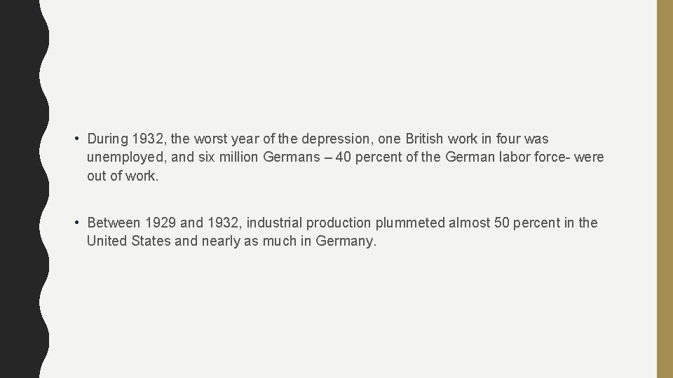  • During 1932, the worst year of the depression, one British work in