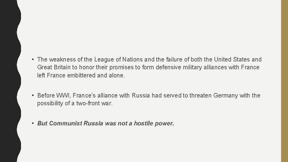  • The weakness of the League of Nations and the failure of both