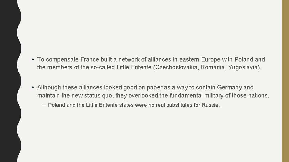  • To compensate France built a network of alliances in eastern Europe with
