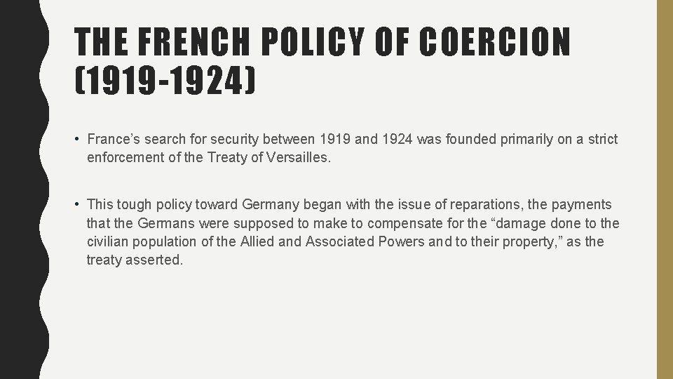 THE FRENCH POLICY OF COERCION (1919 -1924) • France’s search for security between 1919