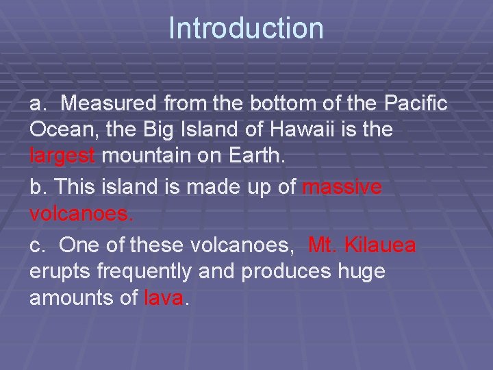 Introduction a. Measured from the bottom of the Pacific Ocean, the Big Island of Introduction a. Measured from the bottom of the Pacific Ocean, the Big Island of