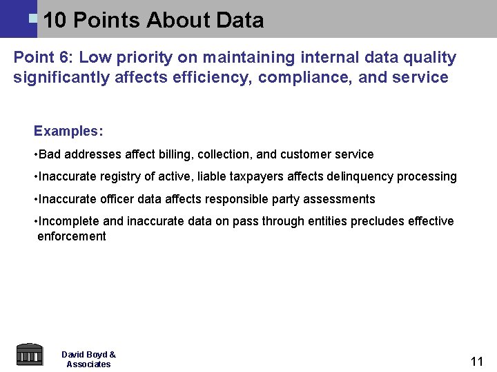 10 Points About Data Point 6: Low priority on maintaining internal data quality significantly 10 Points About Data Point 6: Low priority on maintaining internal data quality significantly