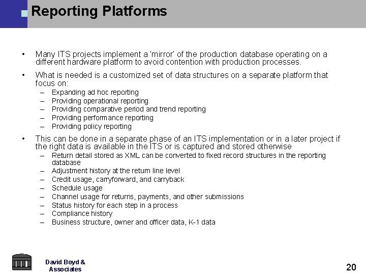Reporting Platforms • Many ITS projects implement a ‘mirror’ of the production database operating Reporting Platforms • Many ITS projects implement a ‘mirror’ of the production database operating
