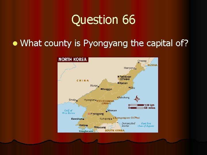 Question 66 l What county is Pyongyang the capital of? 