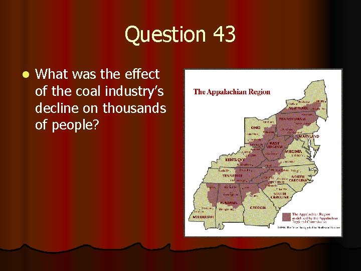 Question 43 l What was the effect of the coal industry’s decline on thousands