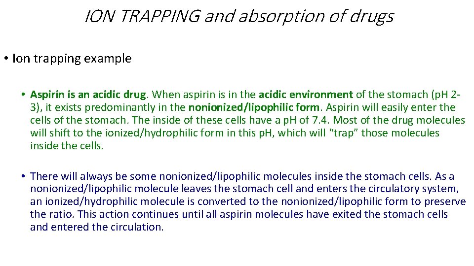 ION TRAPPING and absorption of drugs • Ion trapping example • Aspirin is an