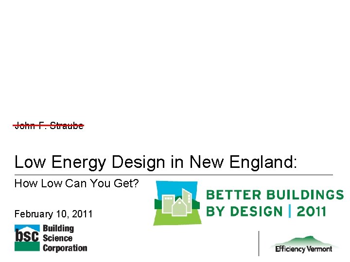John F. Straube Kohta Ueno Low Energy Design in New England: How Low Can