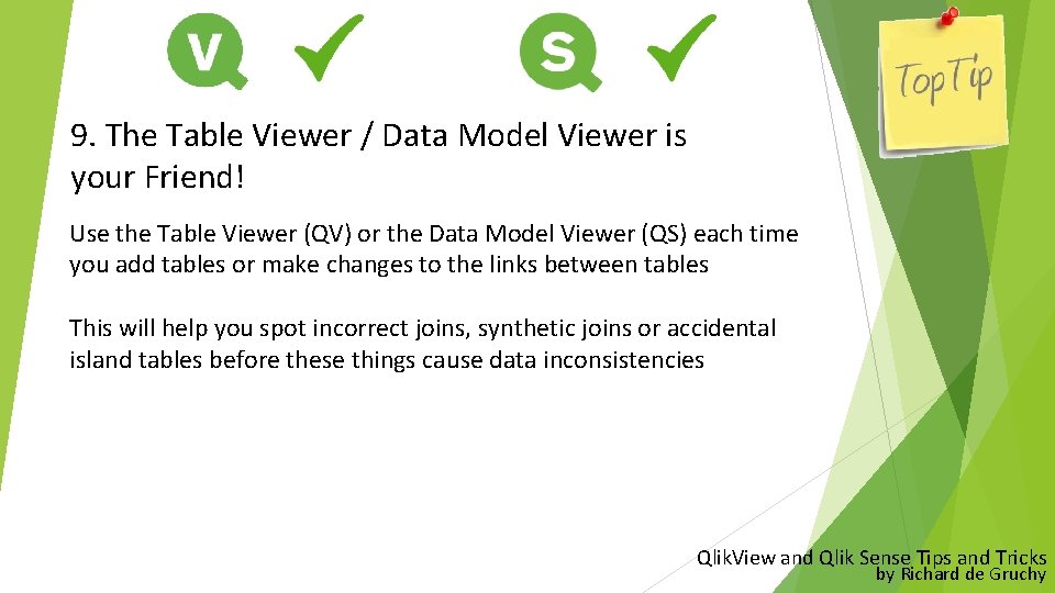 9. The Table Viewer / Data Model Viewer is your Friend! Use the Table